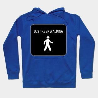 just keep walking Hoodie